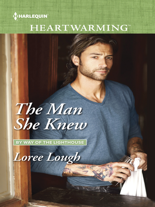 Title details for The Man She Knew by Loree Lough - Available